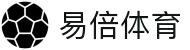 易倍体育(YibeiSports)-畅享激情赛事与深度解析